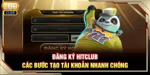 Đăng ký Hitclub - Các bước tạo tài khoản nhanh chóng