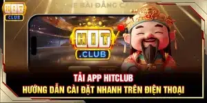 Tải app Hitclub - Hướng dẫn cài đặt nhanh trên điện thoại
