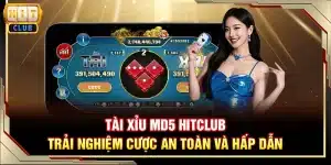 Tài xỉu MD5 Hitclub - Trải nghiệm cược an toàn và hấp dẫn