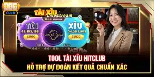 Tool tài xỉu Hitclub - Hỗ trợ dự đoán kết quả chuẩn xác