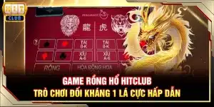 Game Rồng Hổ Hitclub - Trò Chơi Đối Kháng 1 Lá Cực Hấp Dẫn