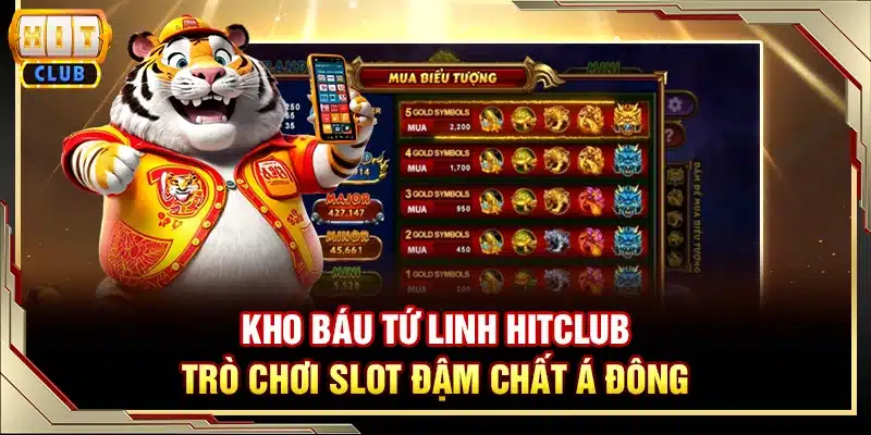 Kho báu Tứ Linh Hitclub – Trò chơi slot đậm chất Á Đông