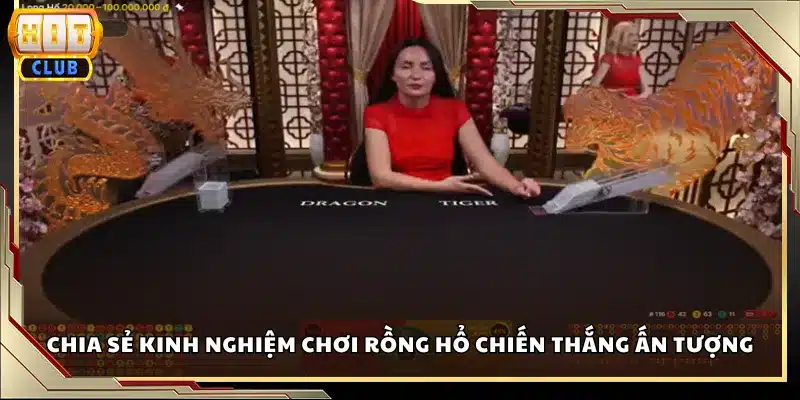 Chia sẻ kinh nghiệm chơi Rồng Hổ chiến thắng ấn tượng