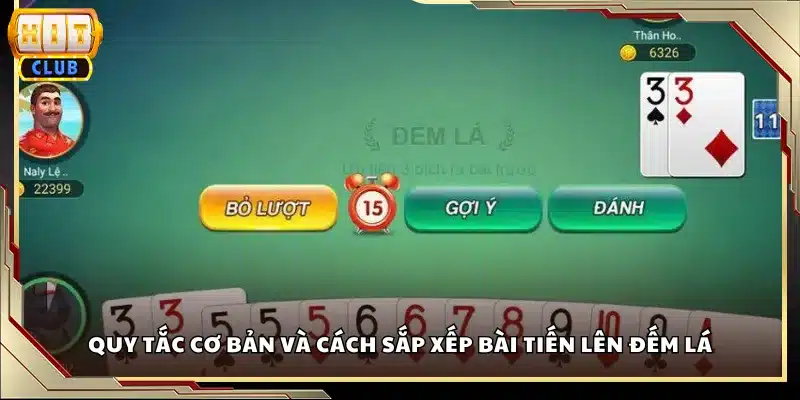 Quy tắc cơ bản và cách sắp xếp bài Tiến Lên Đếm Lá