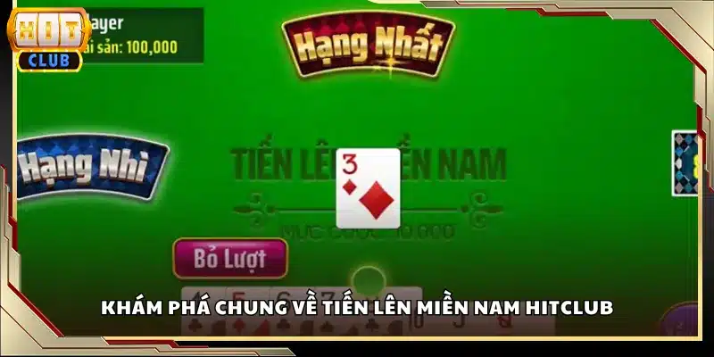 Khám phá chung về Tiến Lên Miền Nam Hitclub