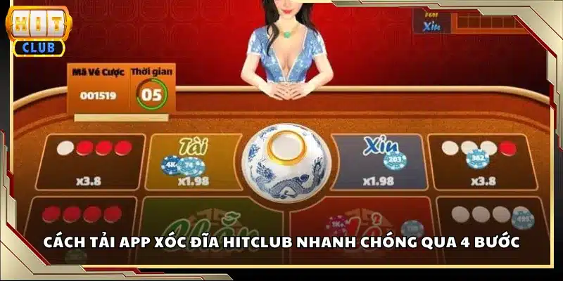 Cách tải app xóc đĩa Hitclub nhanh chóng qua 4 bước