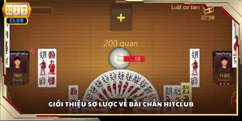 Giới thiệu sơ lược về bài Chắn Hitclub