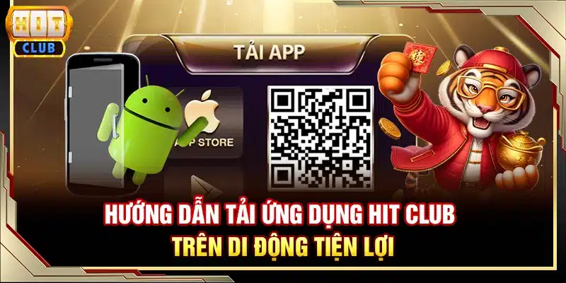 Hướng dẫn tải ứng dụng Hit club trên di động tiện lợi