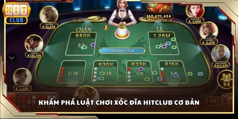 Khám phá luật chơi Xóc Đĩa Hitclub cơ bản