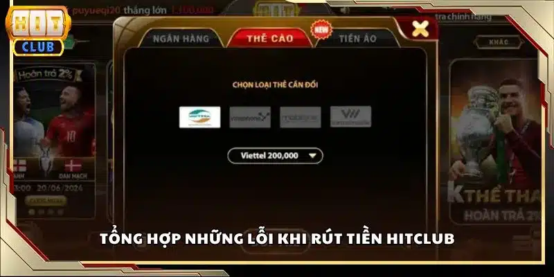 Tổng hợp những lỗi khi rút tiền Hitclub