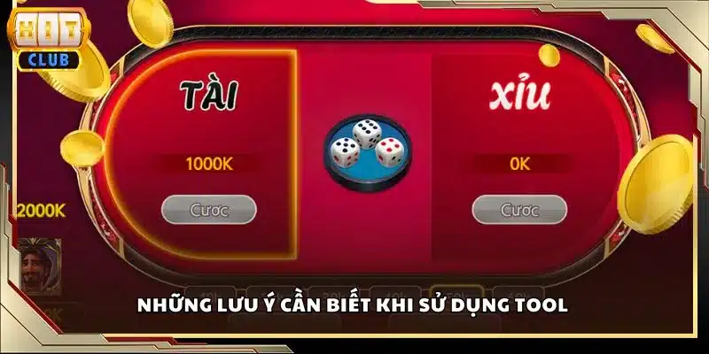 Những lưu ý cần biết khi sử dụng tool 