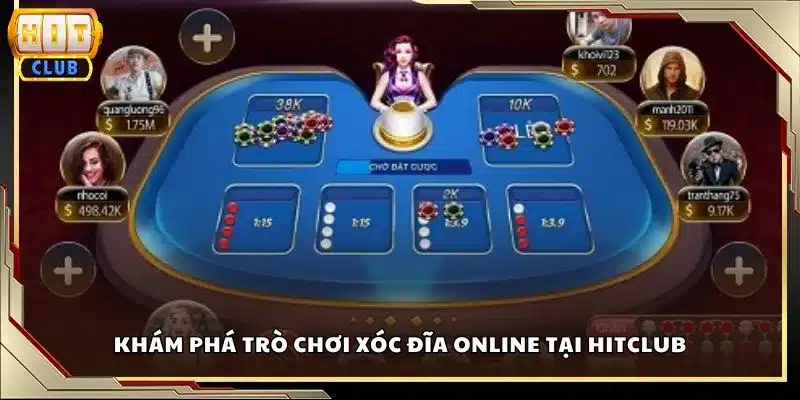 Khám phá trò chơi xóc đĩa online tại Hitclub